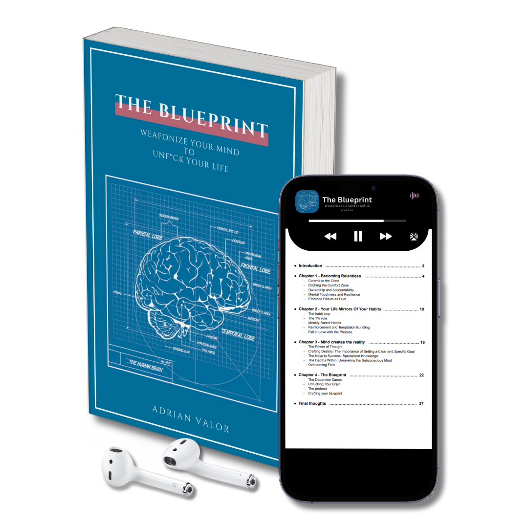 The Blueprint: Weaponize Your Mind to Unfuck Your Life